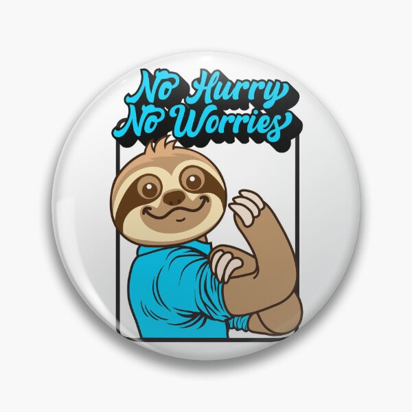 Item preview, No Hurry No Worries Sloth designed and sold by plushism.