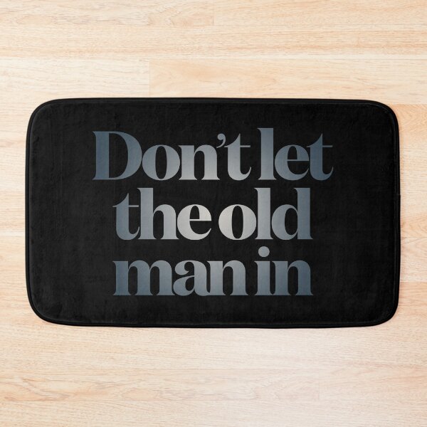 Item preview, Don't let the old man in v.4 designed and sold by x1brett.
