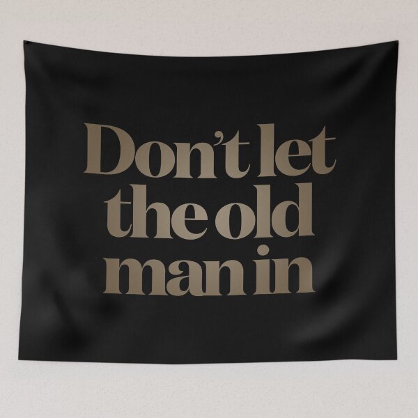 Item preview, Don't let the old man in v.5 designed and sold by x1brett.