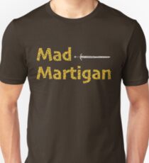 Madmartigan, the Hero in Willow the Movie Unisex T-Shirt