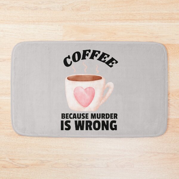 Item preview, Coffee because murder is wrong  designed and sold by SushiAnn.