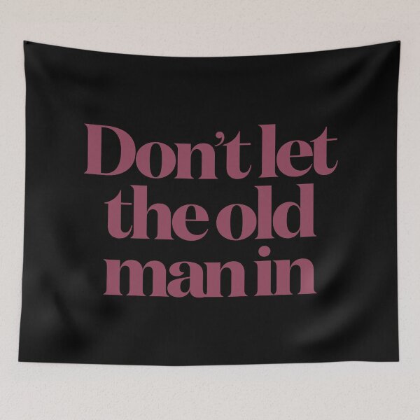 Item preview, Don't let the old man in v.6 designed and sold by x1brett.