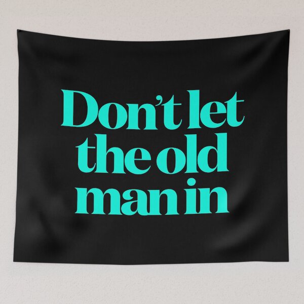 Item preview, Don't let the old man in v.7 designed and sold by x1brett.