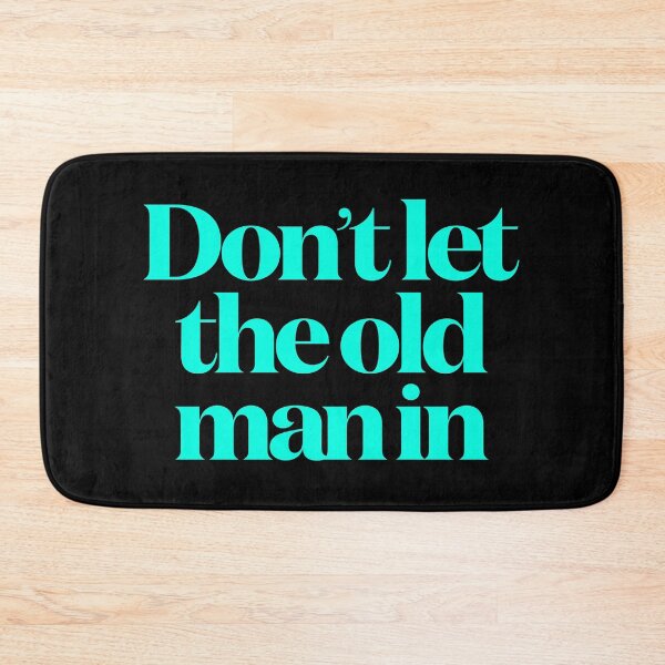 Item preview, Don't let the old man in v.7 designed and sold by x1brett.