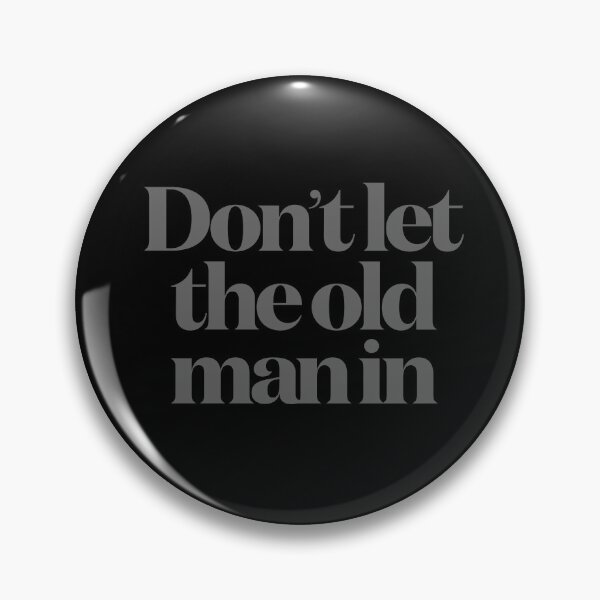 Item preview, Don't let the old man in v.8 designed and sold by x1brett.
