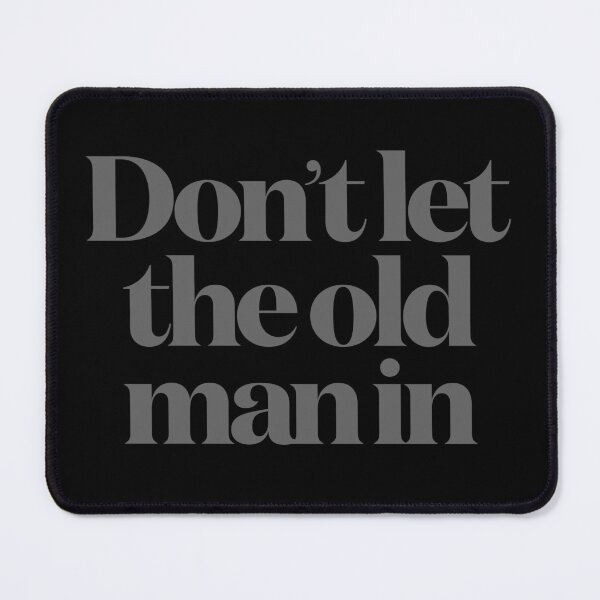 Item preview, Don't let the old man in v.8 designed and sold by x1brett.