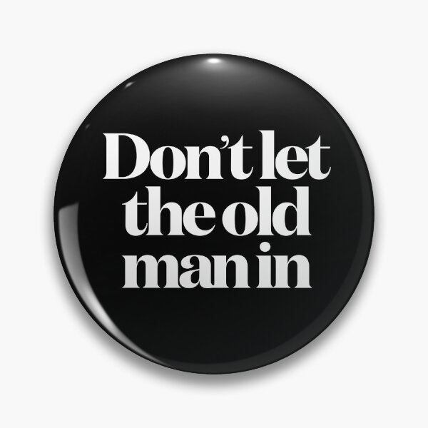 Item preview, Don't let the old man in v.9 designed and sold by x1brett.