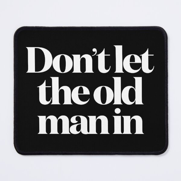 Item preview, Don't let the old man in v.9 designed and sold by x1brett.