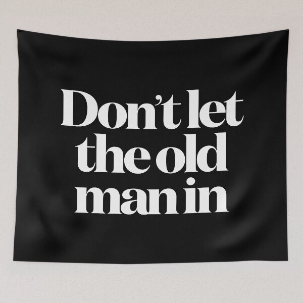 Item preview, Don't let the old man in v.9 designed and sold by x1brett.