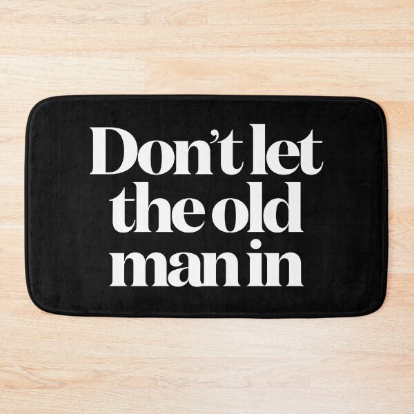 Item preview, Don't let the old man in v.9 designed and sold by x1brett.