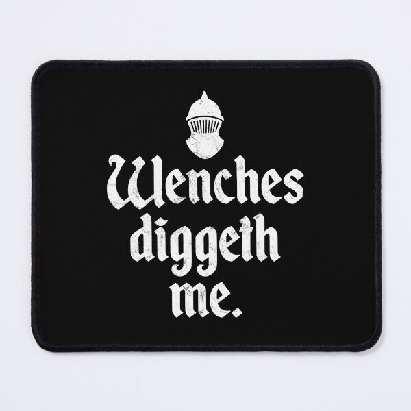 Item preview, Wenches Diggeth Me Funny Ren Faire Renaissance Fair Middle Ages designed and sold by JackCurtis1991.