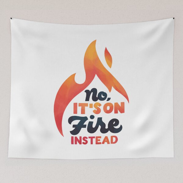 Item preview, It's on Fire Instead designed and sold by polliadesign.