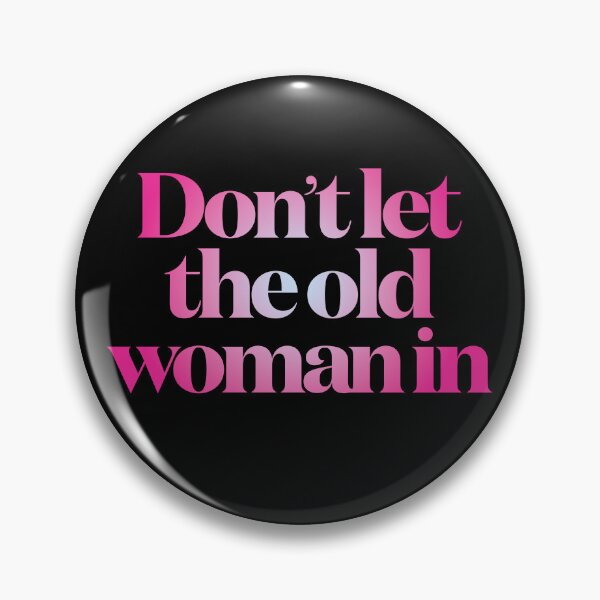 Item preview, Don't let the old woman in v.5 designed and sold by x1brett.