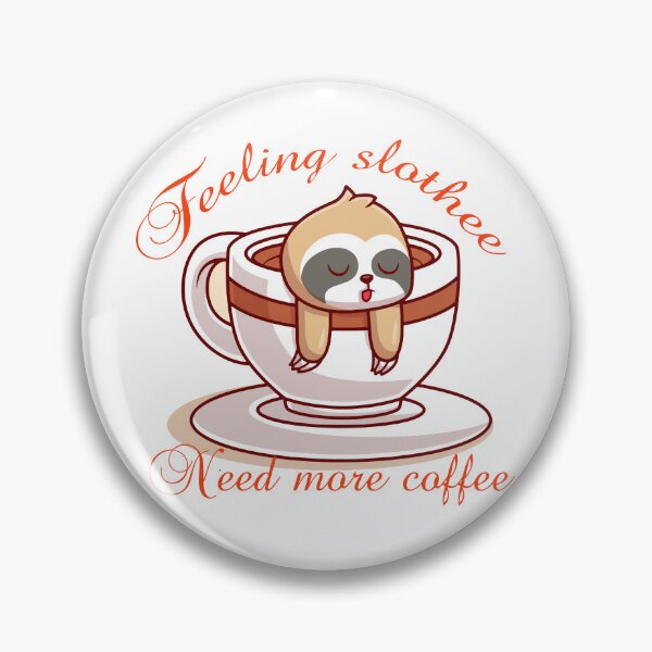 Item preview, feeling slothee need more coffee designed and sold by kouto.