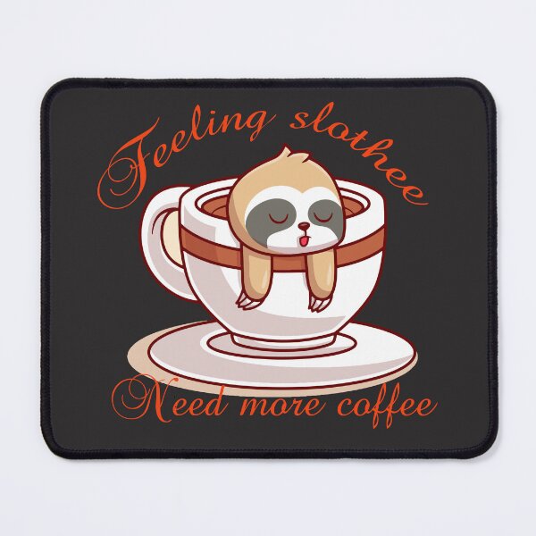 Item preview, feeling slothee need more coffee designed and sold by kouto.
