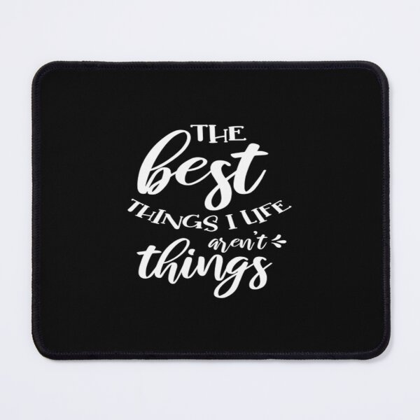 Item preview, The best things I life aren't things designed and sold by phassystore.
