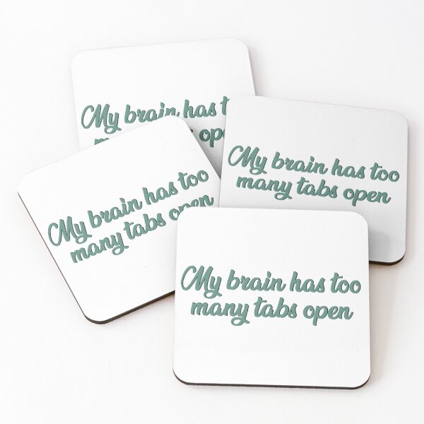 Item preview, My Brain Has Too Many Tabs Open Text Design designed and sold by quirkycounselor.
