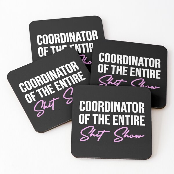 Item preview, Funny Coordinator Of The Entire Shit show designed and sold by JackCurtis1991.