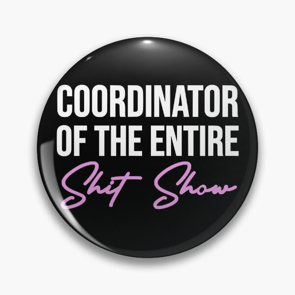 Item preview, Funny Coordinator Of The Entire Shit show designed and sold by JackCurtis1991.