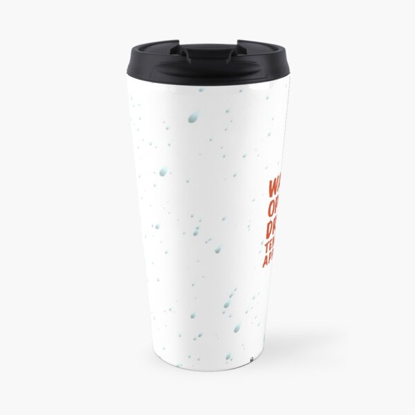 Warning: Optimum drinking temperature approaching! Travel Mug