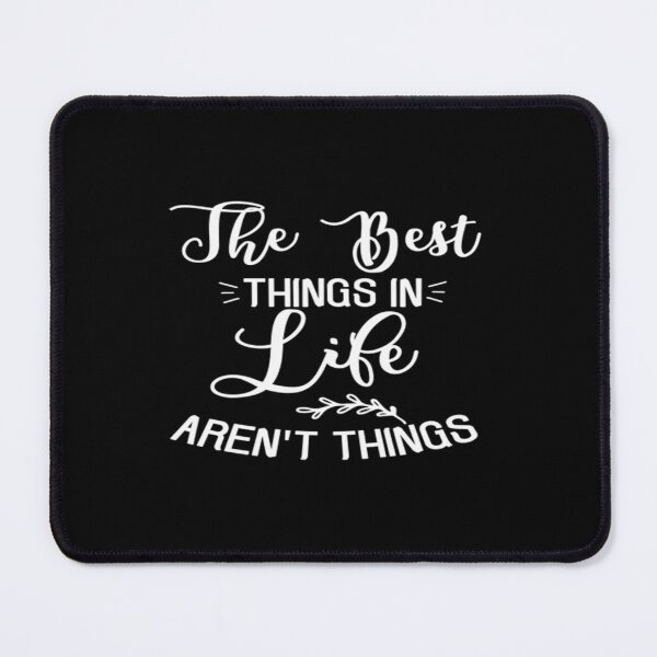 Item preview, The best things I life aren't things designed and sold by phassystore.