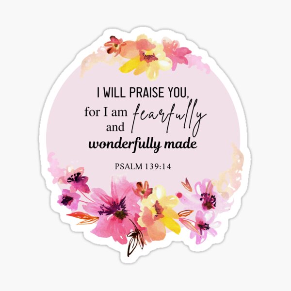 Psalm 139 14 I Am Fearfully And Wonderfully Made Sticker For Sale By psalm-139-14-i-am-fearfully-and-wonderfully-made-sticker-for-sale-by