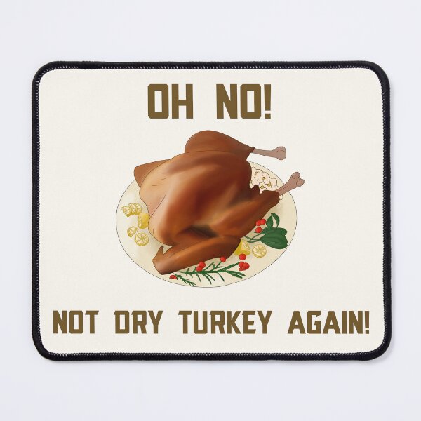 Item preview, Oh No! Not Dry Turkey Again! (Brown Font) designed and sold by TheFoxyWolfShop.