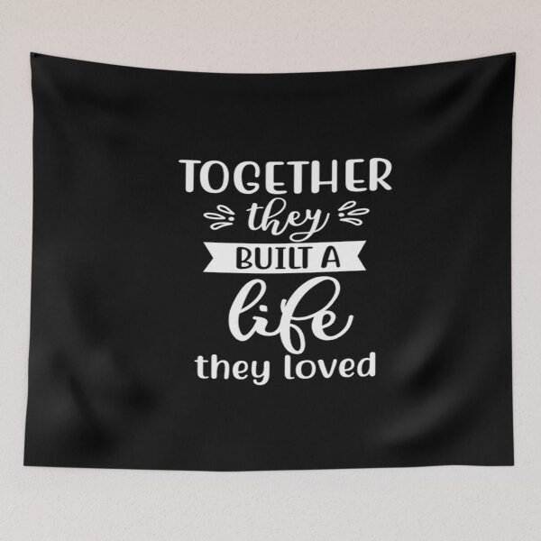 Item preview, Together they built a life they loved designed and sold by phassystore.