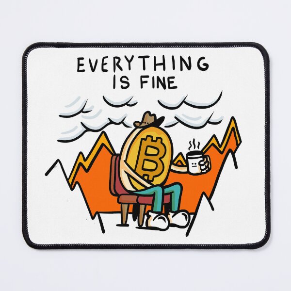 Item preview, Bitcoin: Everything is Fine designed and sold by ClothingnCrypto.