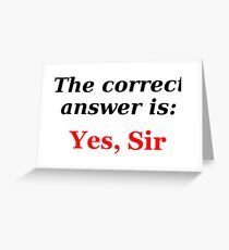 Yes, Sir Greeting Card