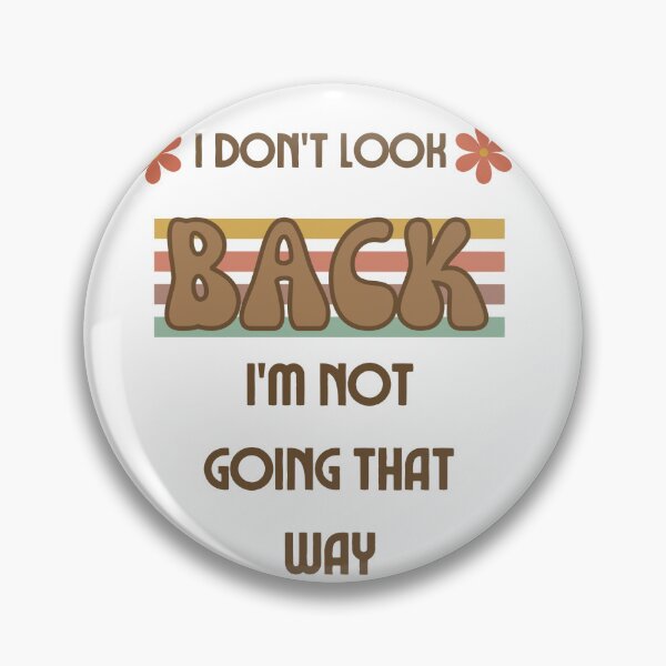 Item preview, Don't look back, you're not going that way any more designed and sold by SeedSowerShop.