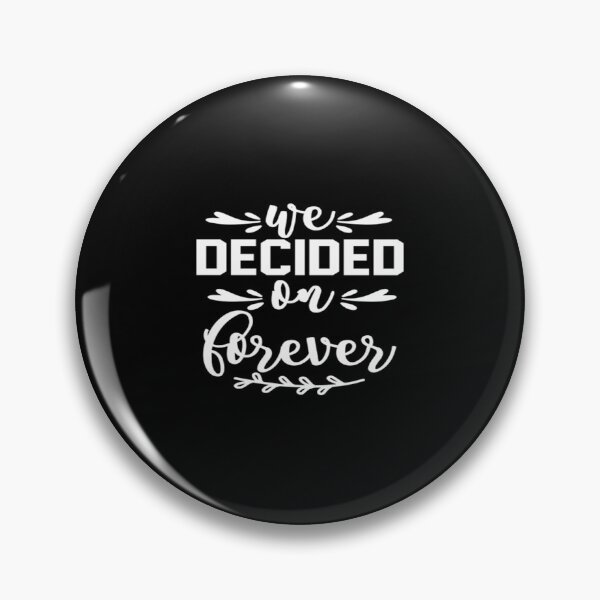 Item preview, We decided on forever designed and sold by phassystore.