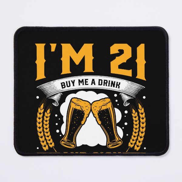 Item preview, I'm 21 Buy me a drink 2002 21st birthday designed and sold by Echo Dusk.