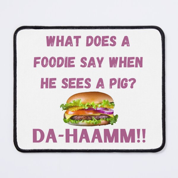 Item preview, What does a foodie say when he sees a pig? DA-HAAMM!! : Dad jokes : humourous designed and sold by FLIRTAASAN.