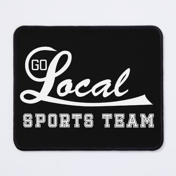 Item preview, Go Local Sports Team! designed and sold by BishopCras.