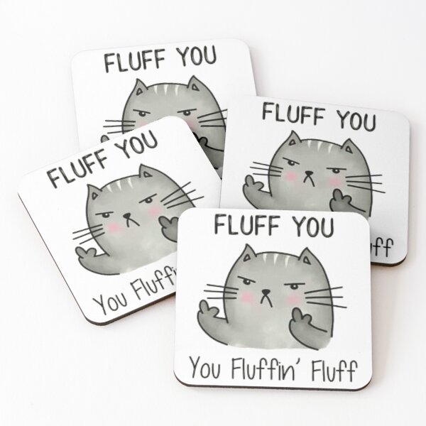 Item preview, fluff you, you fluffin fluff designed and sold by Handrixx.