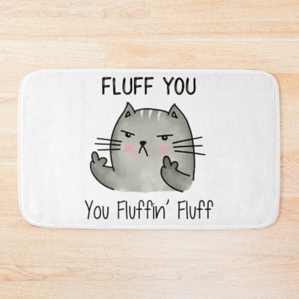Item preview, fluff you, you fluffin fluff designed and sold by Handrixx.