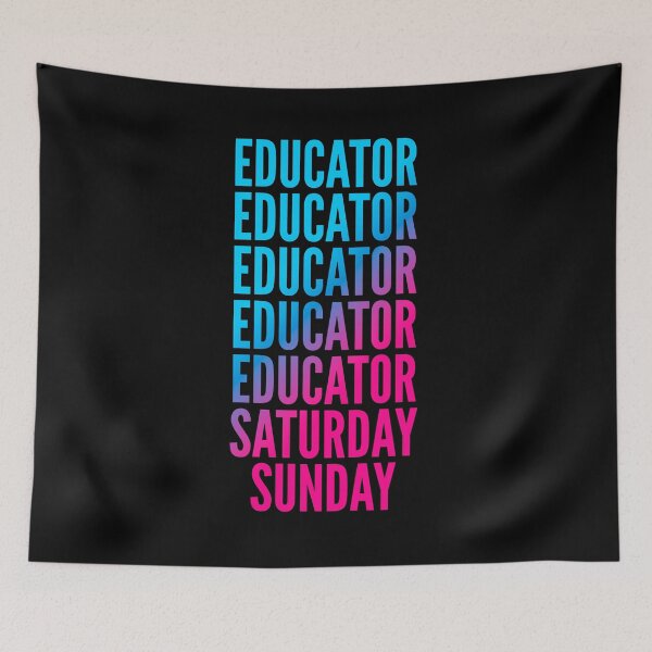 Item preview, Educator. Saturday. Sunday. For Educators designed and sold by SVPOD.