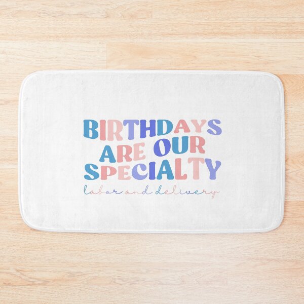 Item preview, Birthdays Are Our Specialty, Labor and Delivery, L&D designed and sold by InnaPo ⭐⭐⭐⭐⭐.