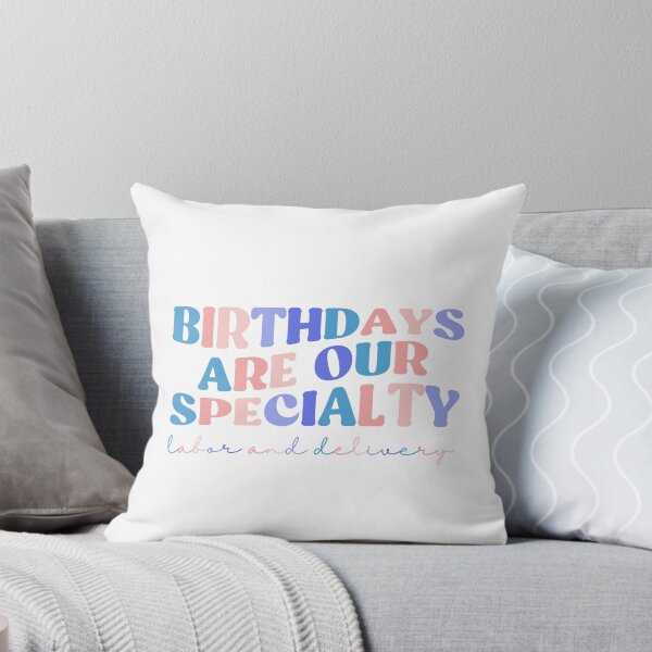 Item preview, Birthdays Are Our Specialty, Labor and Delivery, L&D designed and sold by InnaPo ⭐⭐⭐⭐⭐.