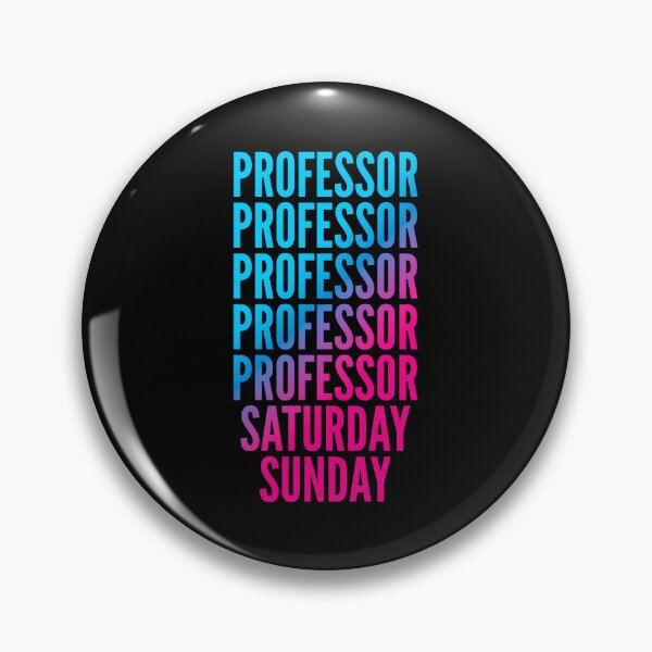 Item preview, Professor. Saturday. Sunday. For Professors designed and sold by SVPOD.