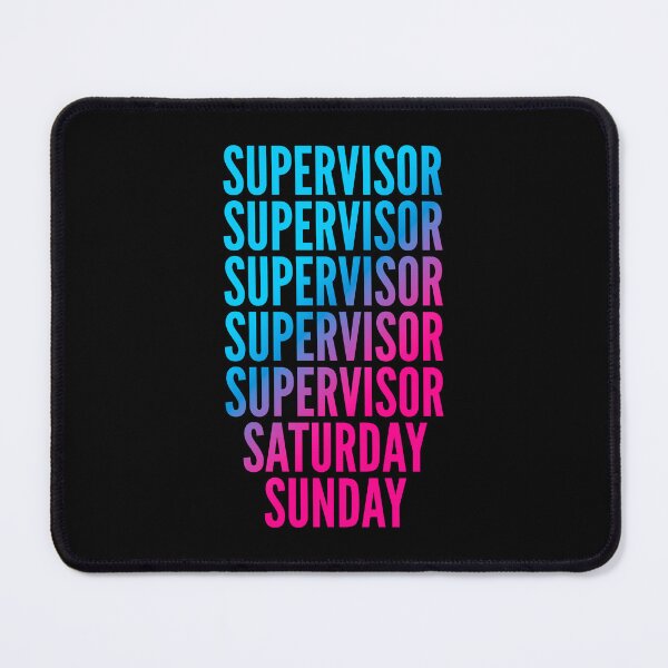 Item preview, Supervisor. Saturday. Sunday. For Supervisors designed and sold by SVPOD.