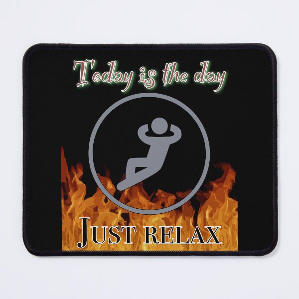Item preview, Today is the day. Just relax. Do not worry about anything and enjoy the fire in a relaxed way. designed and sold by Kminos.