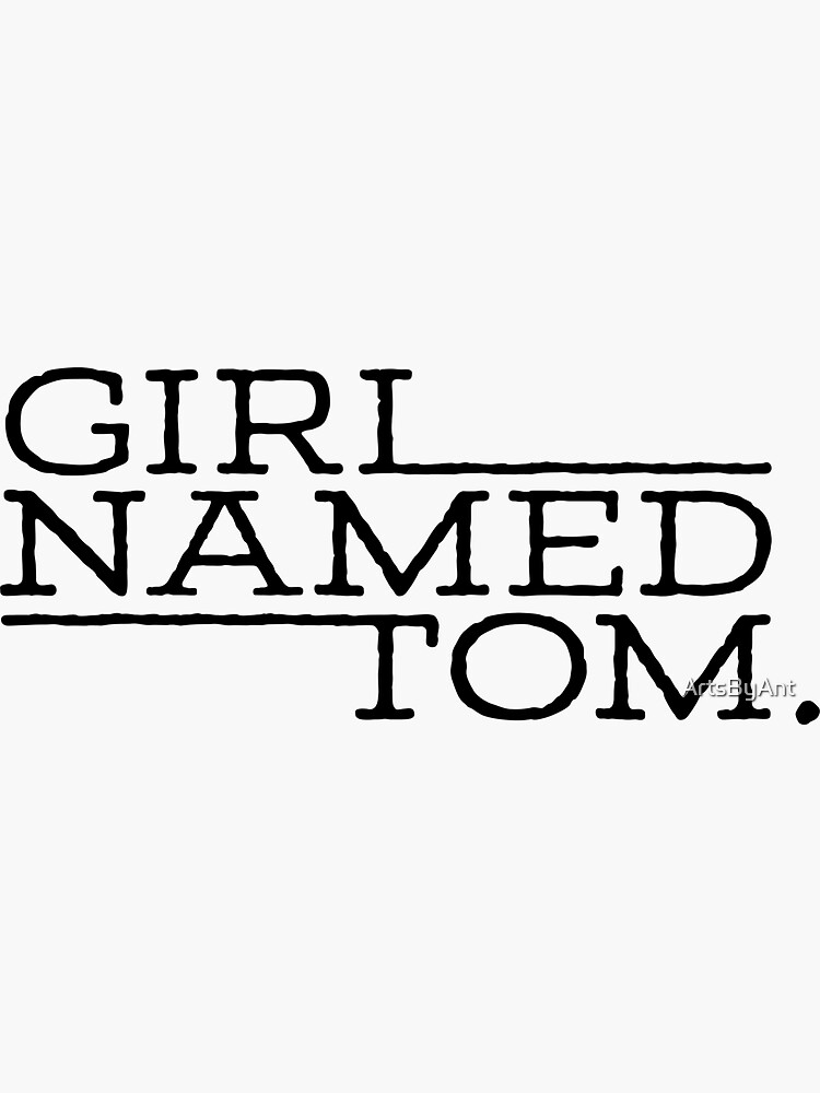 "Girl Named Tom" Sticker for Sale by ArtsByAnt Redbubble