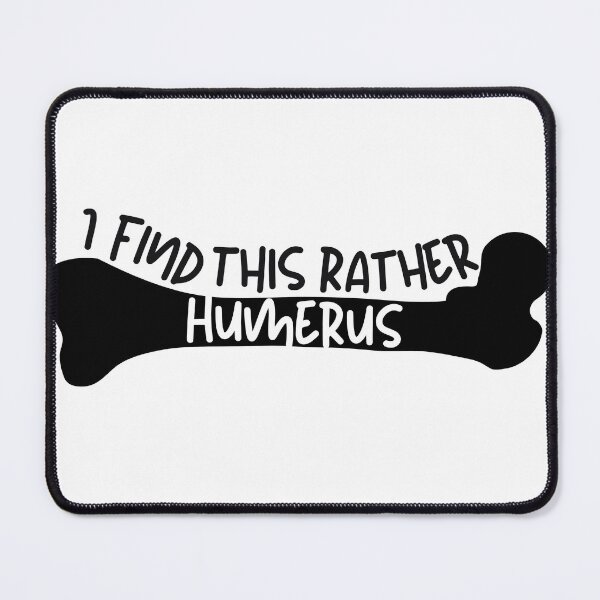 Item preview, I Find This Rather Humerus designed and sold by Preslava Genova.