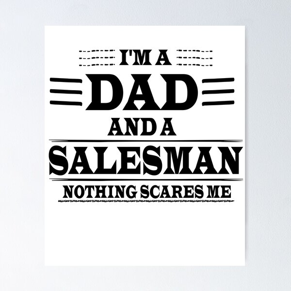 Item preview, I'm A Dad And A Salesman Nothing Scares Me designed and sold by YSNbr.