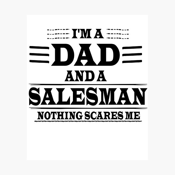 Item preview, I'm A Dad And A Salesman Nothing Scares Me designed and sold by YSNbr.