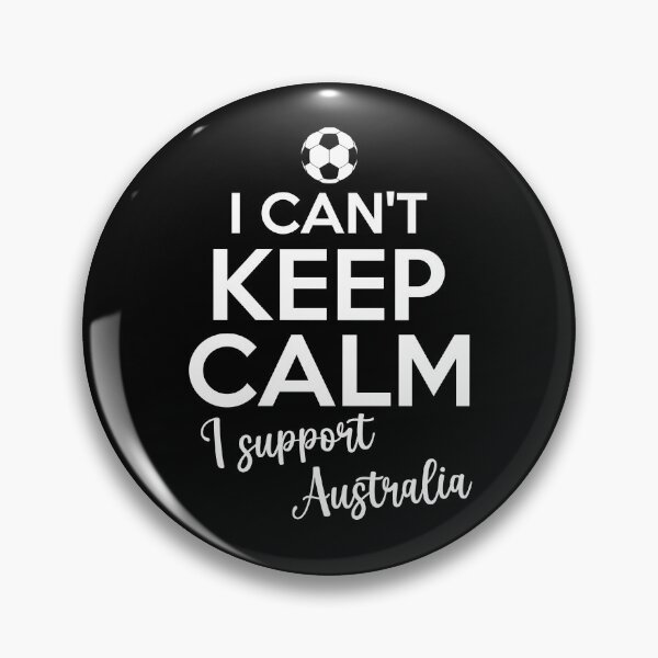 Item preview, I Can't Keep Calm I Support Australia| Keep Calm And Support Australia | Australia Team lover designed and sold by AMINE  ★★★★★.