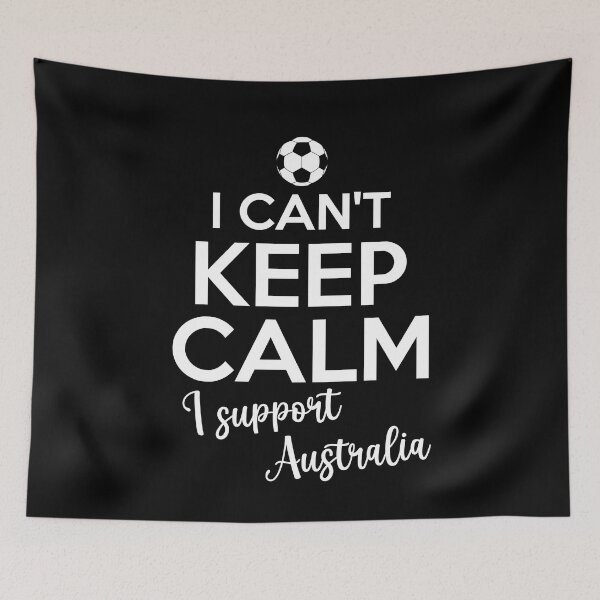 Item preview, I Can't Keep Calm I Support Australia| Keep Calm And Support Australia | Australia Team lover designed and sold by AMINE  ★★★★★.