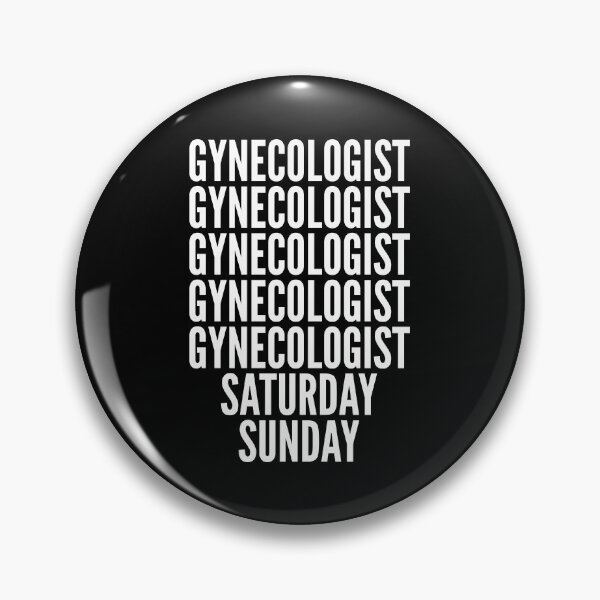 Item preview, Gynecologist saturday and sunday for Gynecologists designed and sold by SVPOD.